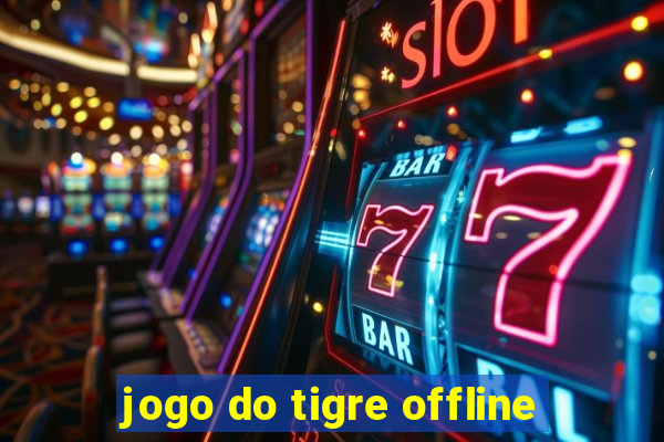 jogo do tigre offline